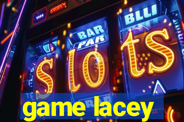 game lacey